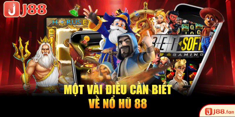 Nổ Hũ 88 - Quay Hũ Khủng Cực Đã, Rinh Lộc Vàng Đầy Túi 2 Một vài điều cần biết về nổ hũ 88